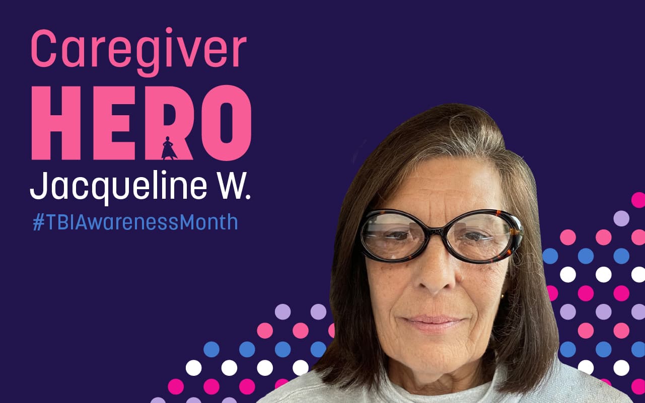 TBI Awareness Month - Caregiver Hero Spotlight!